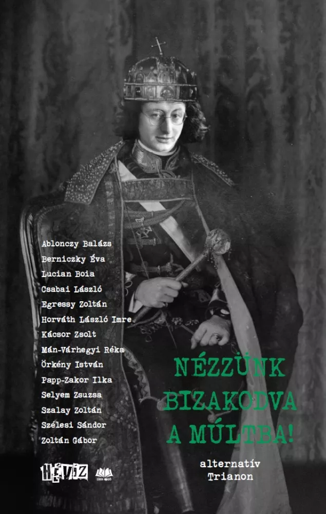 Nézzünk bizakodva a múltba! - alternatív Trianon borító