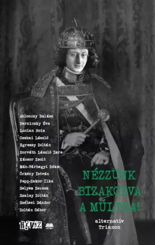 Nézzünk bizakodva a múltba! - alternatív Trianon borító