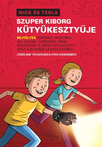 Nick és Tesla szuper kiborg kütyükesztyűje