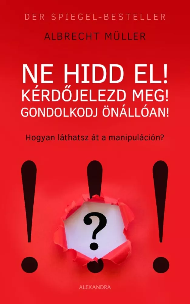 Ne hidd el! Kérdőjelezd meg! Gondolkozz önállóan! borító