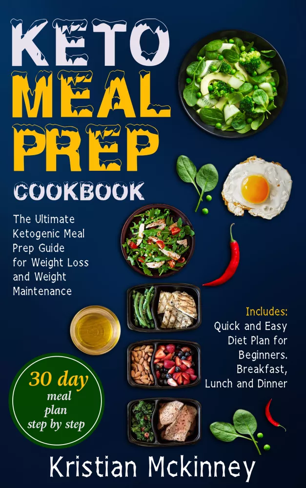 Keto Meal Prep CookbookThe Ultimate Ketogenic Meal Prep Guide for Weight Loss and Weight Maintenance. Includes borító