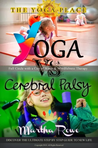 Yoga vs. Cerebral Palsy, or Full Circle with a Cup of Water & Mindfulness Therapy borító
