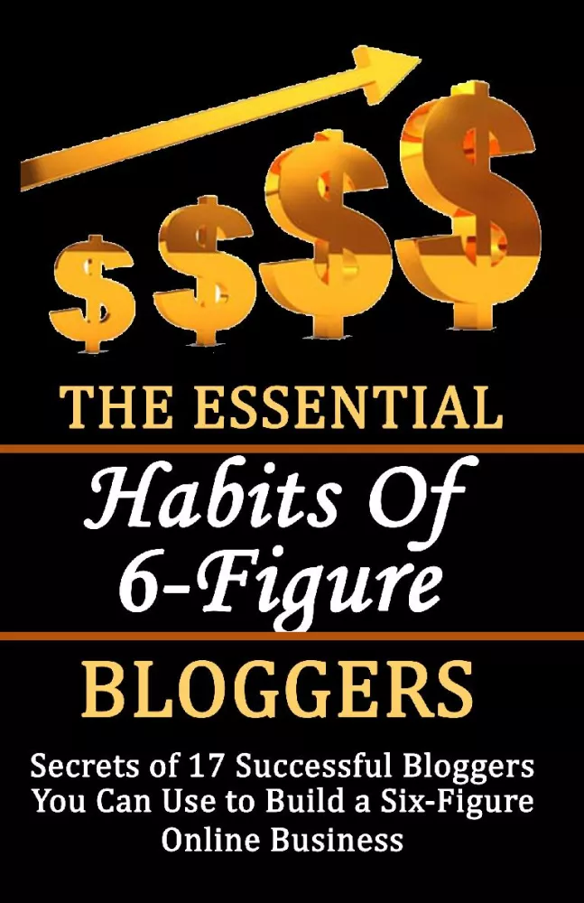 The Essential Habits of 6-figure Bloggers borító
