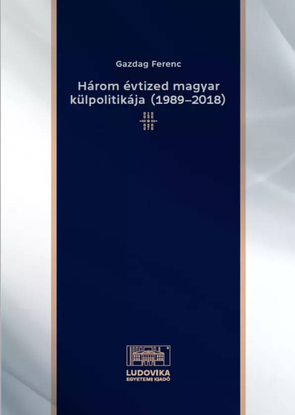 Három évtized magyar külpolitikája (1989–2018) borító