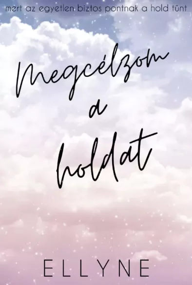 Megcélzom a holdat borító