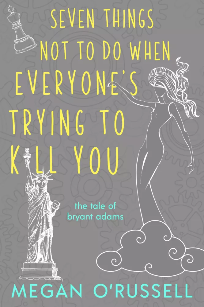 Seven Things Not to Do When Everyone's Trying to Kill You borító