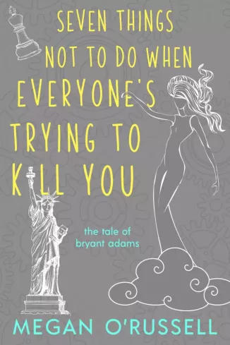 Seven Things Not to Do When Everyone's Trying to Kill You borító