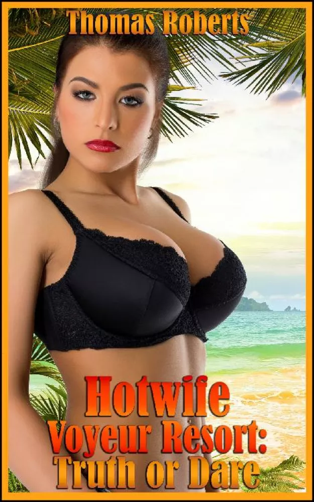 Hotwife Voyeur Resort: Truth Or Dare borító