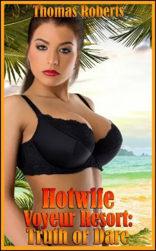 Hotwife Voyeur Resort: Truth Or Dare borító