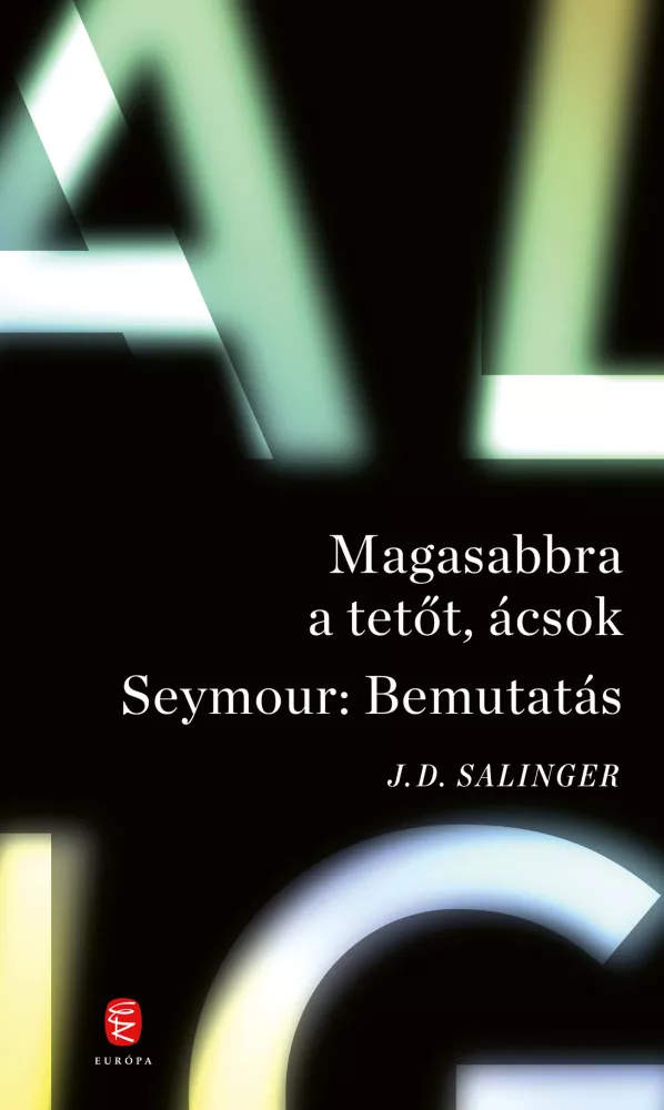 Magasabbra a tetőt, ácsok / Seymour: Bemutatás borító