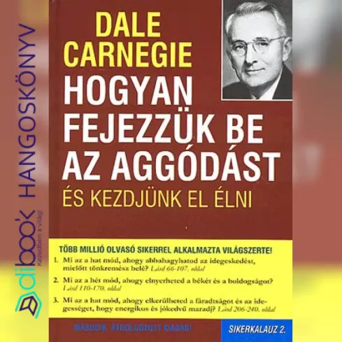 Hogyan fejezzük be az aggódást és kezdjünk el élni borító