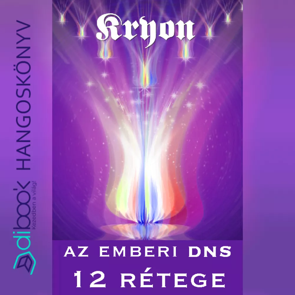 Kryon: Az emberi DNS tizenkét rétege borító