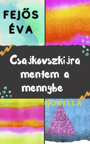 Csajkovszkira mentem a mennybe
