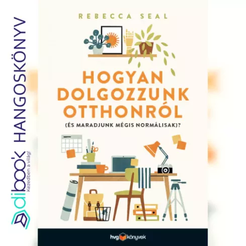 Hogyan dolgozzunk otthonról (és maradjunk mégis normálisak)?  borító