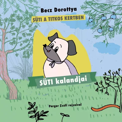 Süti kalandjai - Süti a titkos kertben borító