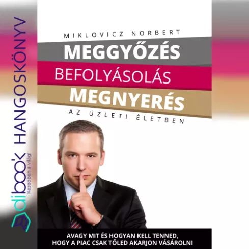 Meggyőzés, befolyásolás, megnyerés borító