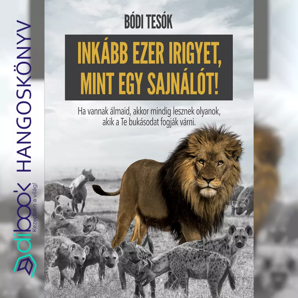 Inkább ezer irigyet, mint egy sajnálót! borító