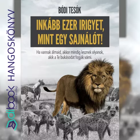 Inkább ezer irigyet, mint egy sajnálót! borító