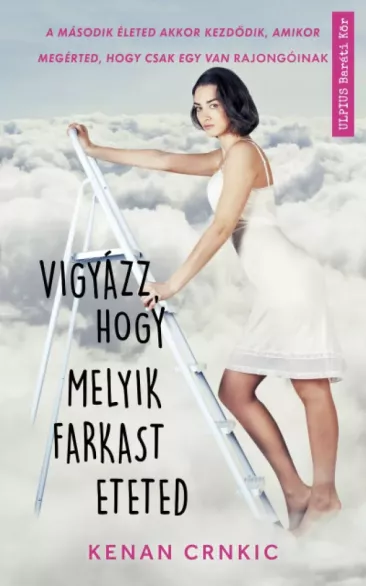 Vigyázz, hogy melyik farkast eteted borító