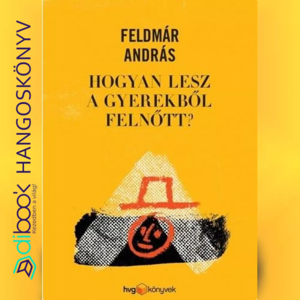 Hogyan lesz a gyerekből felnőtt? borító