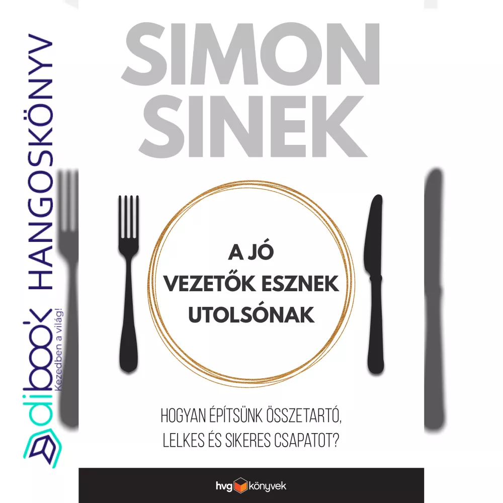 A jó vezetők esznek utolsónak borító