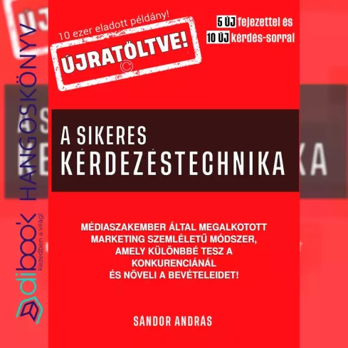 A sikeres kérdezéstechnika értékesítőknek ÚJRATÖLTVE borító
