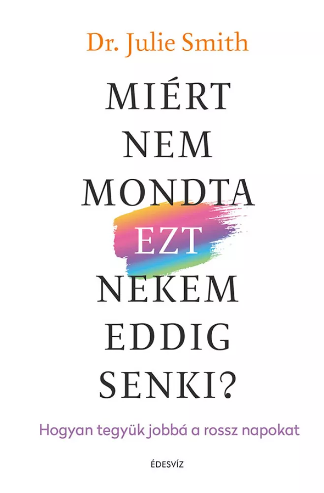 Miért nem mondta ezt nekem eddig senki? borító