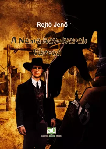 A Néma Revolverek Városa
