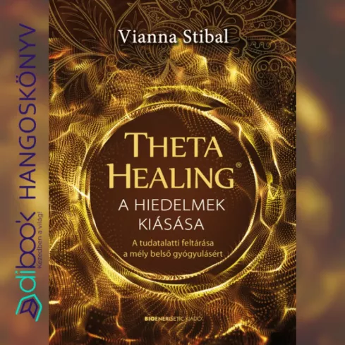 ThetaHealing - A hiedelmek kiásása borító