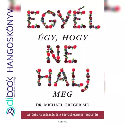 Egyél úgy, hogy ne halj meg - Rövidített könyv borító