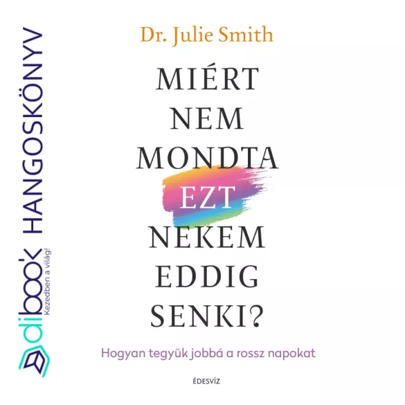 Miért nem mondta EZT nekem eddig senki? borító