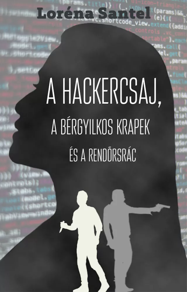 A hackercsaj, a bérgyilkos krapek, és a rendőrsrác borító