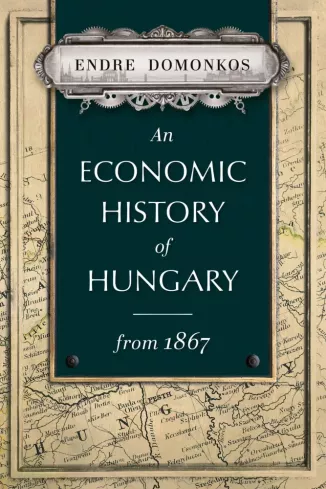 An economic history of Hungary from 1867 borító