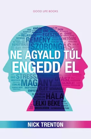 Ne ?agyald túl, engedd el
