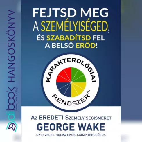 Fejtsd meg a személyiséged, és szabadítsd fel a belső erőd! borító