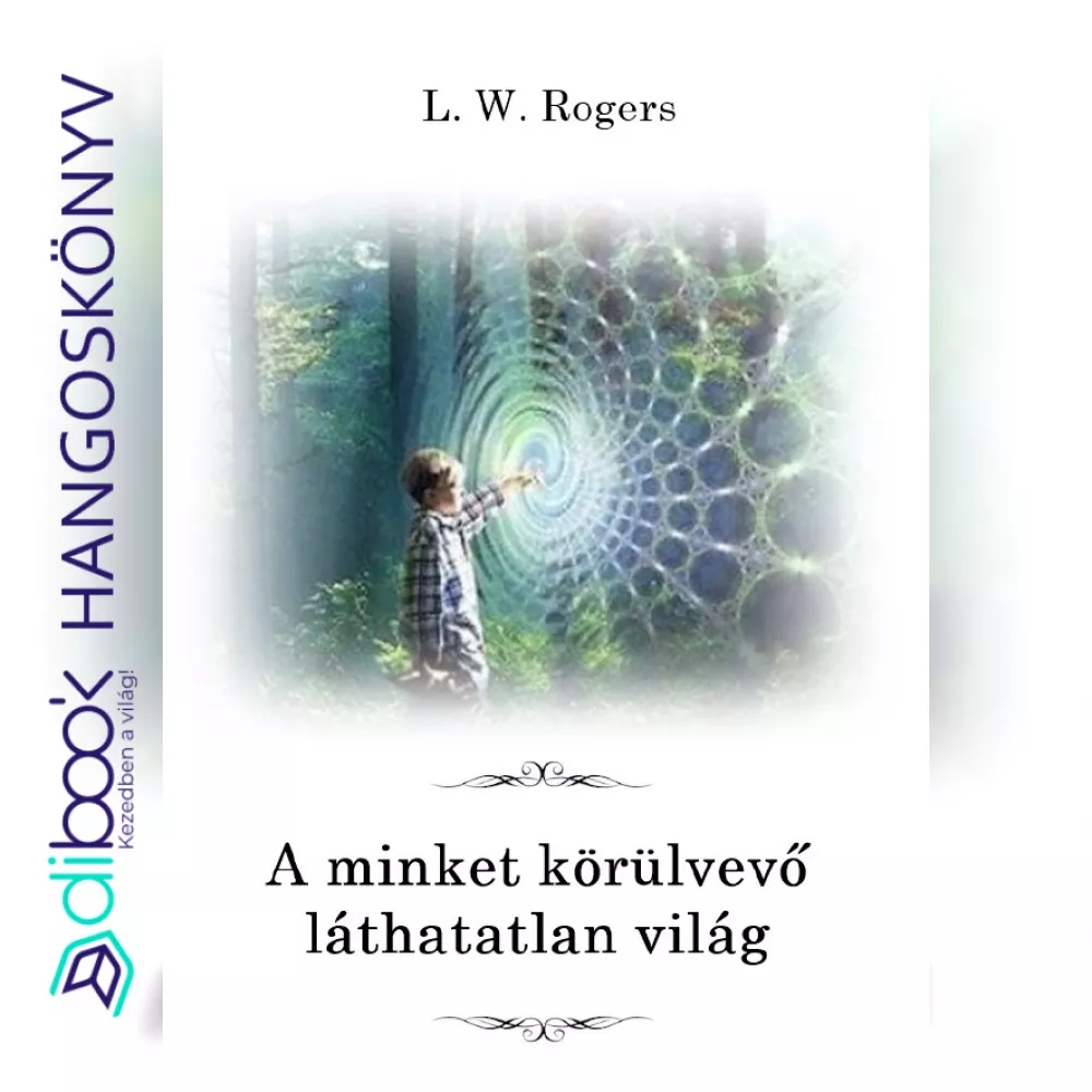 A minket körülvevő láthatatlan világ borító