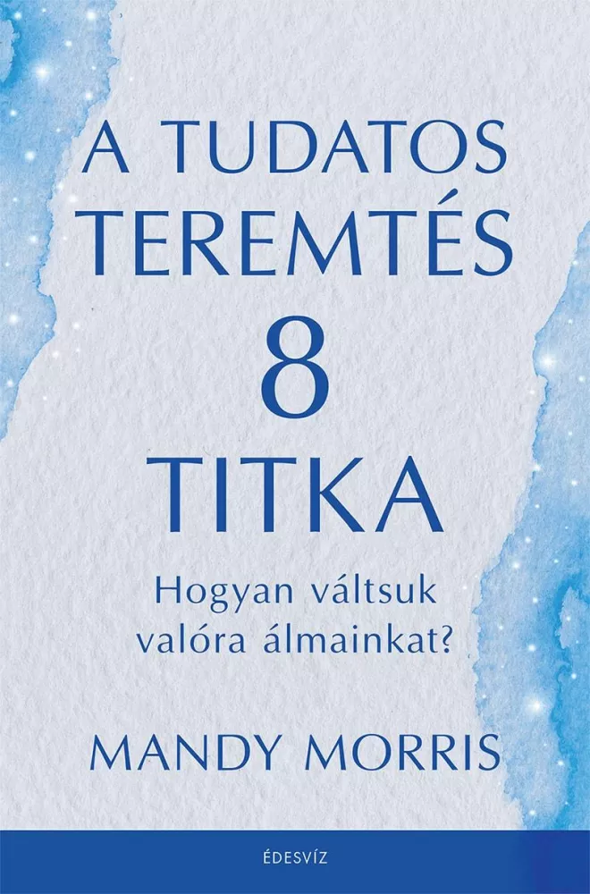 A tudatos teremtés 8 titka borító