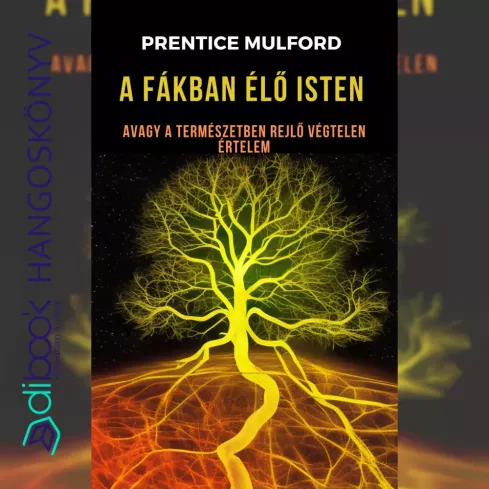 A fákban élő Isten; avagy a természetben rejlő Végtelen Értelem borító