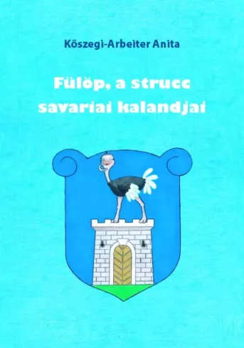 Fülöp, a strucc savariai kalandjai 1.