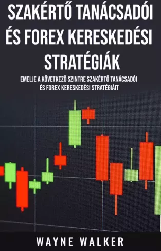 Szakértő tanácsadói és Forex kereskedési stratégiák borító