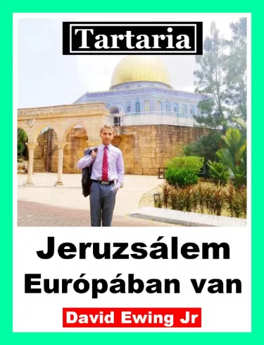 Tartaria - Jeruzsálem Európában van borító