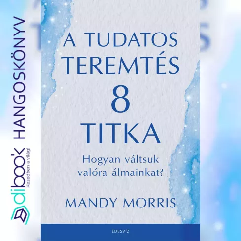 A tudatos teremtés 8 titka borító