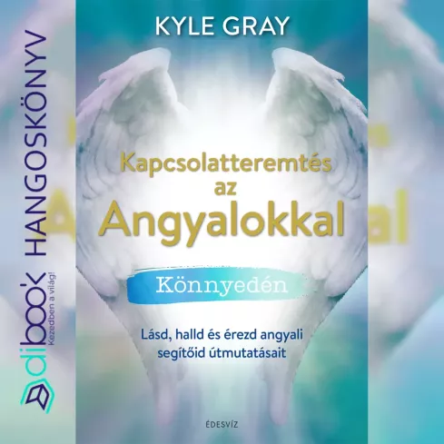 Kapcsolatteremtés az Angyalokkal könnyedén borító