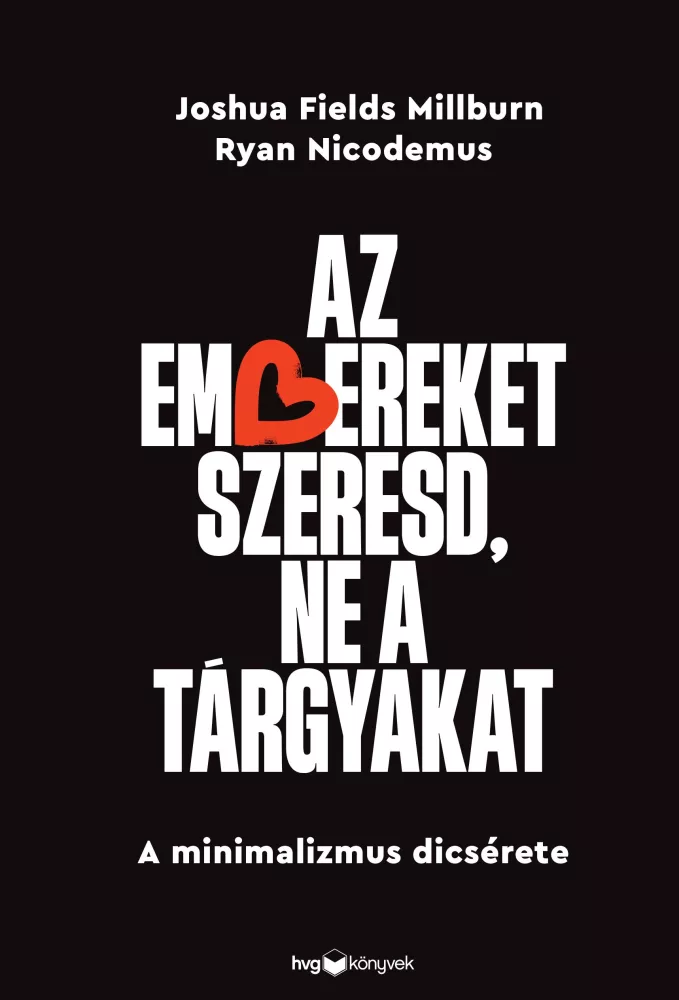 Az embereket szeresd, ne a tárgyakat borító