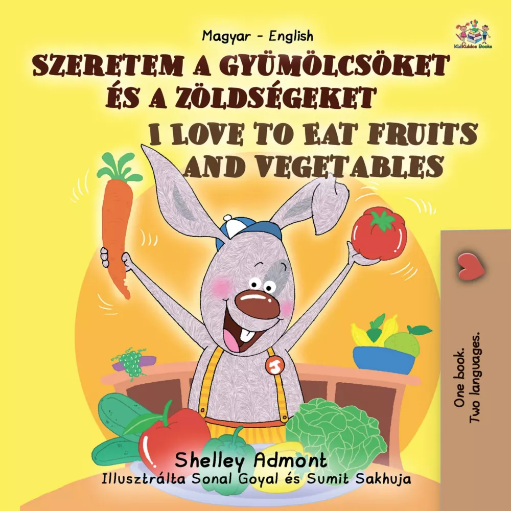 I Love to Eat Fruits and Vegetables – Szeretem a gyümölcsöket és a zöldségeket borító