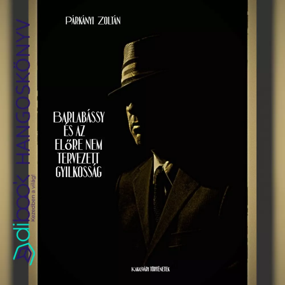 Kakasvári történetek I. - Barlabássy és az előre nem tervezett gyilkosság borító