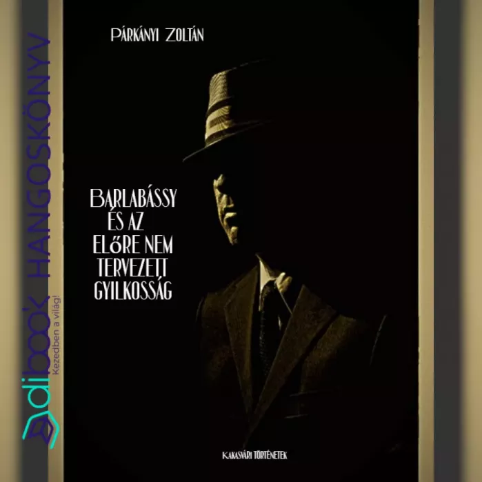 Kakasvári történetek I. - Barlabássy és az előre nem tervezett gyilkosság