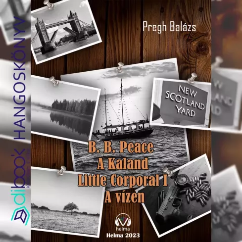 B. B. Peace A kaland Little corporal - Első rész: A vízen borító