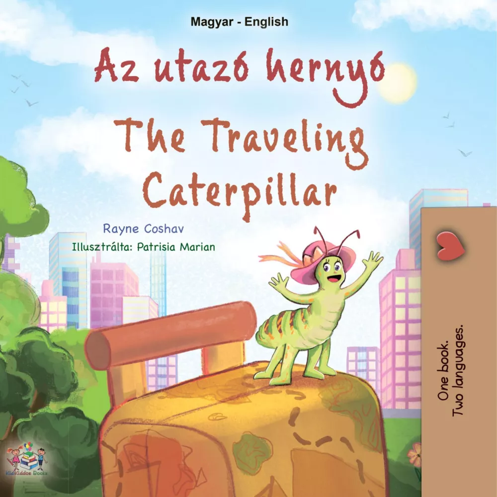 Az utazó hernyó  - The traveling caterpillar (Hungarian English Bilingual Collection) borító