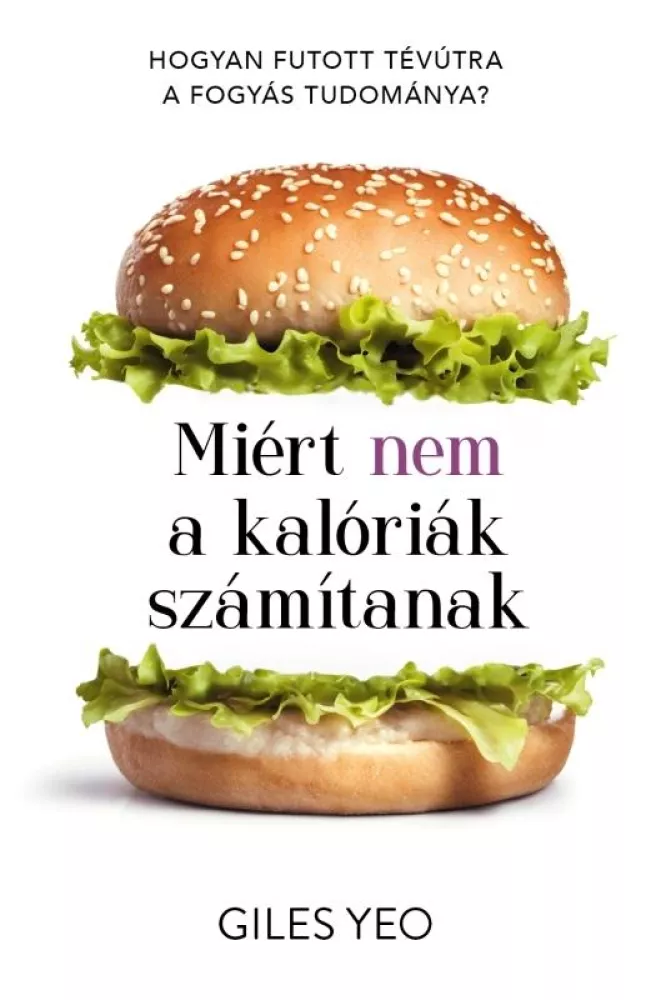Miért nem a kalóriák számítanak borító